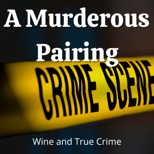 Yellow crime scene tape over black background with "A Murderous Pairing: Wine and True Crime" overlaid